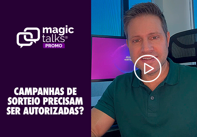 Campanhas de Sorteio Precisam ser Autorizadas? – Magic Talks #01